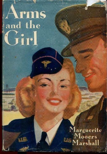 Arms and the Girl [Hardcover] Marshall, Marguerite Mooers