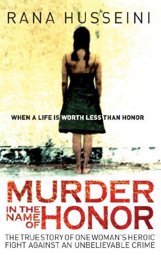 Murder in the Name of Honor: The True Story of One Woman's Heroic Fight Against