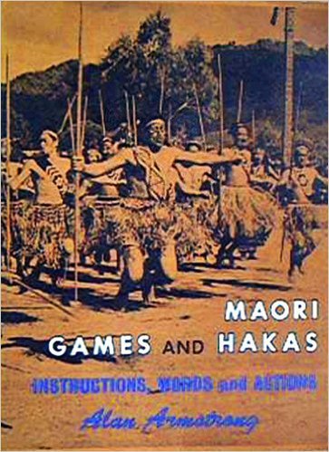 Maori Games and Hakas : Instructions, Words and Actions [Paperback] Alan Armstro