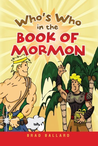 Who's Who in the Book of Mormon [Hardcover] Ballard, Brad