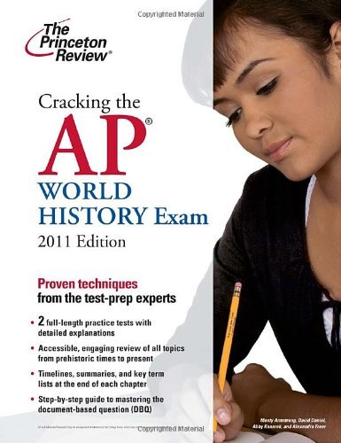 Cracking the AP World History Exam, 2011 Edition (College Test Preparation) Prin