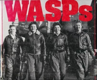 Wasps: Women Airforce Service Pilots of World War II Williams, Vera S.