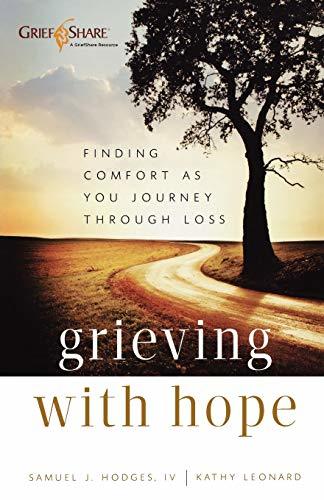 Grieving with Hope: Finding Comfort as You Journey Through Loss (Practical, Warm