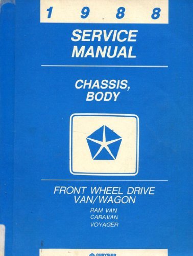 1988 Service Manual : Chassis, Body : Front Wheel Drive Van Wagon : Ram Van, Car