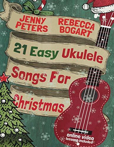 21 Easy Ukulele Songs For Christmas (Beginning Ukulele Songs) [Paperback] Bogart