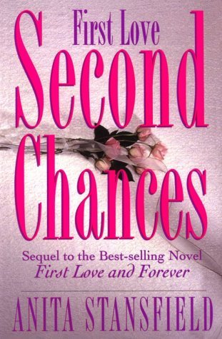 First Love, Second Chances: A Novel [Paperback] Stansfield, Anita