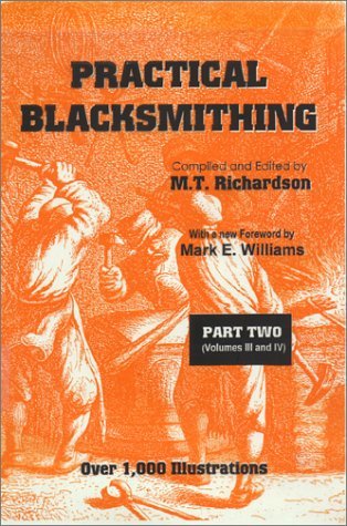 Practical Blacksmithing, Part 2 (Volume III and IV) Richardson, M. T.