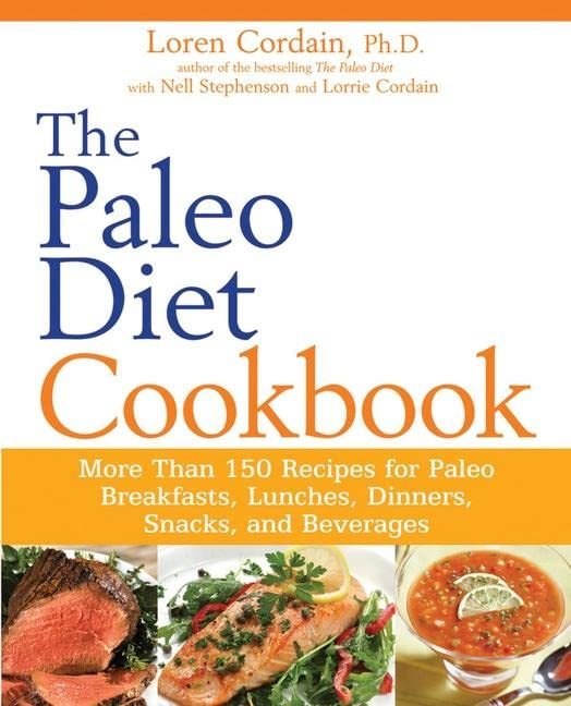 The Paleo Diet Cookbook: More Than 150 Recipes for Paleo Breakfasts, Lunches, Di