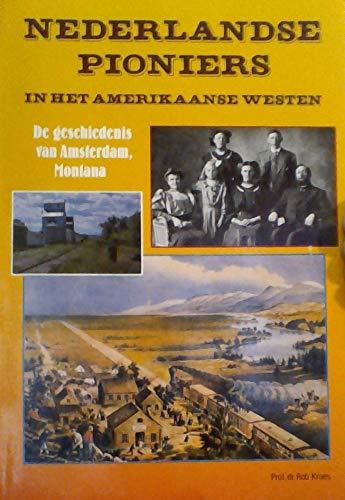 Nederlandse pioniers in het Amerikaanse westen: De geschiedenis van Amsterdam, M