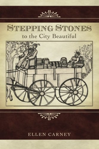 Stepping Stones: to the City Beautiful [Paperback] Carney, Ellen
