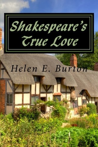 Shakespeare's True Love [Paperback] Burton, Helen E.