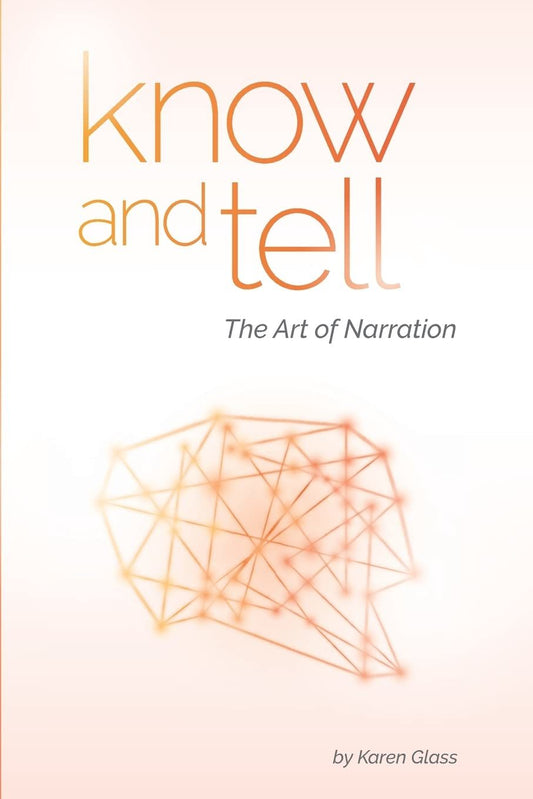 Know and Tell: The Art of Narration [Paperback] Glass, Karen