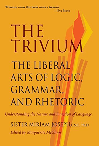 The Trivium: The Liberal Arts of Logic, Grammar, and Rhetoric [Paperback] Joseph