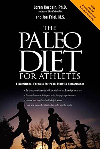 The Paleo Diet for Athletes: A Nutritional Formula for Peak Athletic Performance