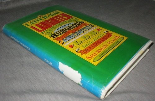 Latter-Day laughter: A collection of humorous quips, quotes, and anecdotes appro