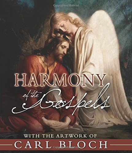 Harmony of the Gospels With the Artwork of Carl Bloch Ron Gibbs