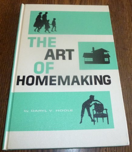 The art of homemaking, by Daryl V. Hoole. Illustrated by Dick & Mary Scopes [Har