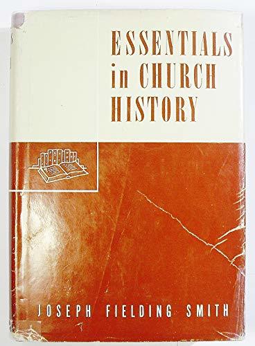 Essential in Church History: A History of the Church from the Birth of Josepth S