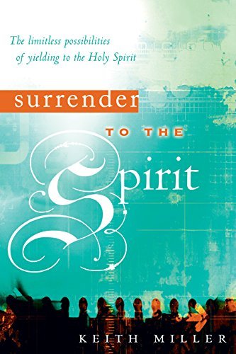 Surrender to the Spirit: The Limitless Possibilities of Yielding to the Holy Spi