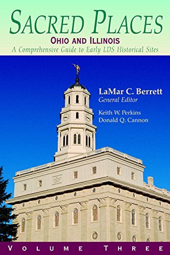 Sacred Places: A Comprehensive Guide to LDS Historical Sites Ohio and Illinois (