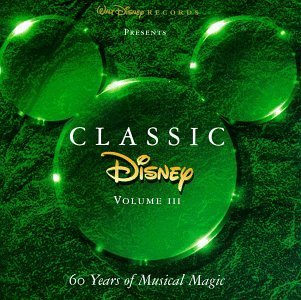 Classic Disney, Vol. 3: 60 Years of Musical Magic [Audio CD] Various Artists