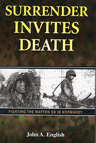 Surrender Invites Death: Fighting the Waffen SS in Normandy [Hardcover] English,