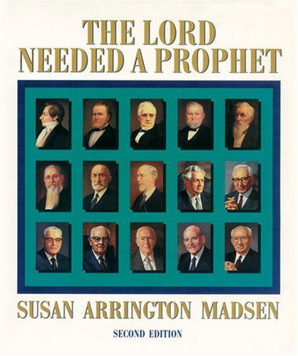 The Lord Needed a Prophet Madsen, Susan Arrington