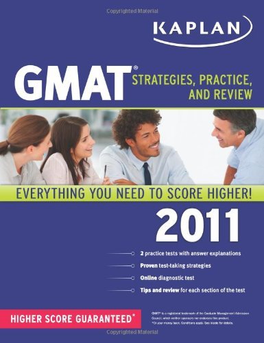Kaplan GMAT 2011: Strategies, Practice, and Review Kaplan