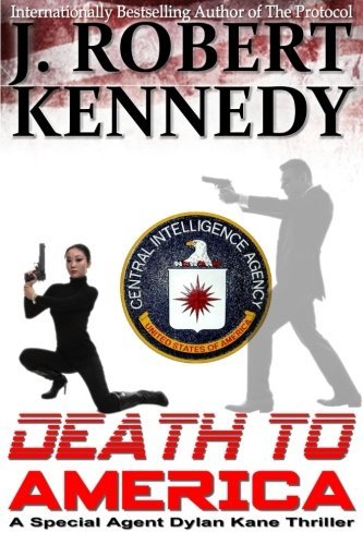 Death To America: A Special Agent Dylan Kane Thriller Book #4 (Special Agent Dyl