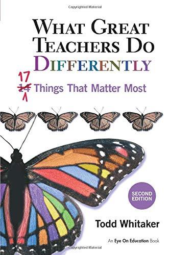 What Great Teachers Do Differently: 17 Things That Matter Most 2nd Edition Whita