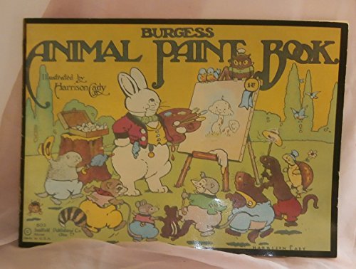 Burgess Animal Paint Book [Unknown Binding] Thornton W. Burgess and Harrison Cad