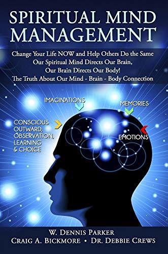 Spiritual Mind Management [Paperback] W. Dennis Parker; Craig A. Bickmore and Dr