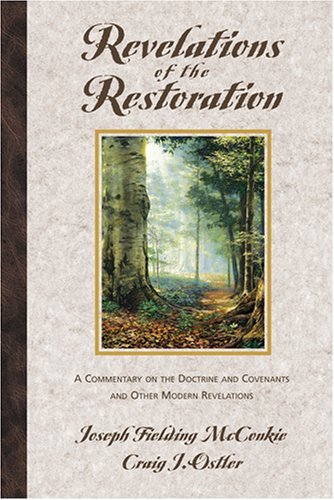 Revelations of the Restoration Joseph Fielding McConkie and Craig J. Ostler