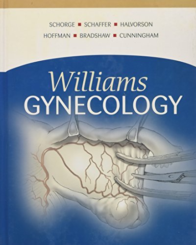 Williams Gynecology Schorge, John; Schaffer, Joseph; Halvorson, Lisa; Hoffman, B