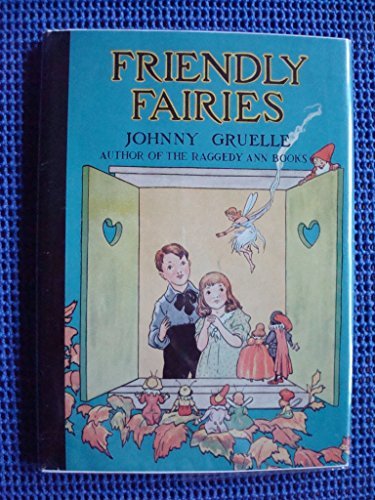 Friendly Fairies [Hardcover] Gruelle, Johnny