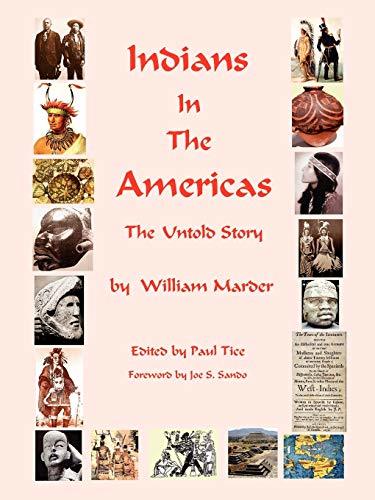 Indians in the Americas [Paperback] William Marder; Paul Tice and Joe S. Sando