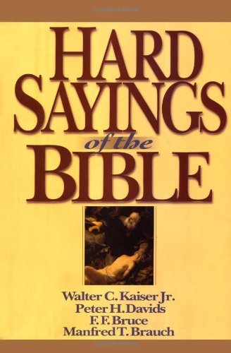 Hard Sayings of the Bible [Hardcover] Kaiser Jr., Walter C.; Davids, Peter H.; B