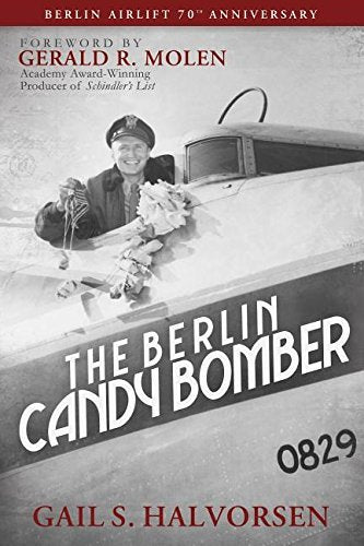 The Berlin Candy Bomber [Paperback] Halvorsen, Gail S.