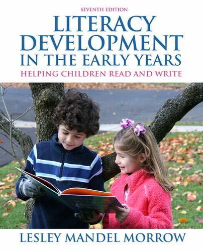 Literacy Development in the Early Years: Helping Children Read and Write (7th Ed