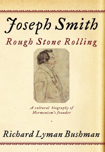 Joseph Smith: Rough Stone Rolling Bushman, Richard Lyman