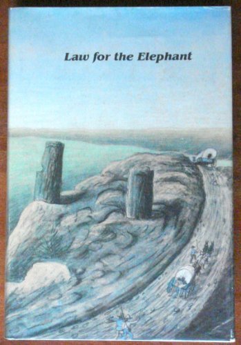 Law for the Elephant: Property and Social Behavior on the Overland Trail Reid, J