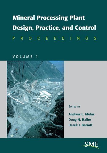 Mineral Processing Plant Design, Practice, and Control by Andrew L. Mular (Oct 1