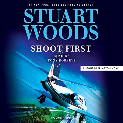 Shoot First (A Stone Barrington Novel) [Audio CD] Woods, Stuart and Roberts, Ton