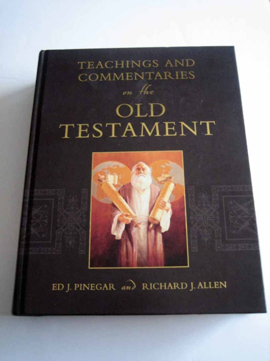 Teachings and Commentaries on the Old Testament Ed J. Pinegar