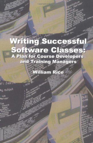 Writing Successful Software Classes: A Plan for Course Developers and Training M