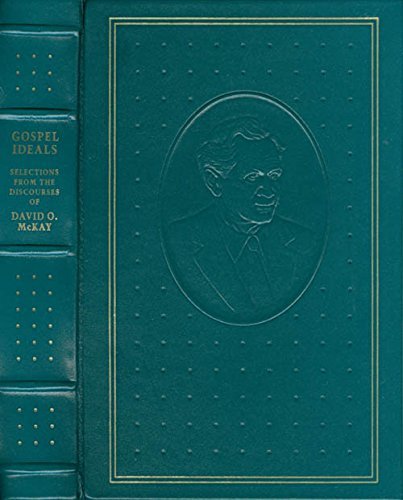 Gospel Ideals Selections From The Discourses of David O McKay [Leather Bound] Da