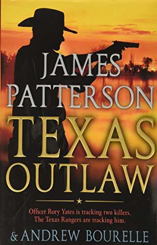 Texas Outlaw (A Texas Ranger Thriller, 2) Patterson, James