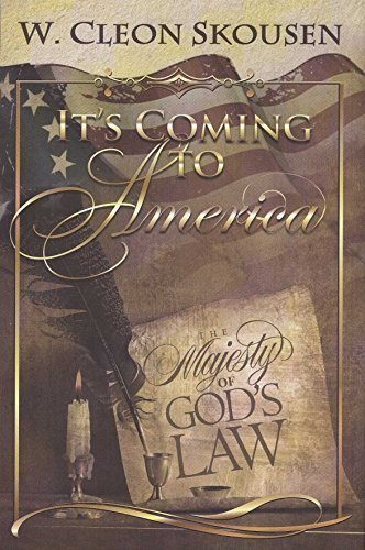 It's Coming To America: The Majesty of God's Law [Hardcover] W. Cleon Skousen