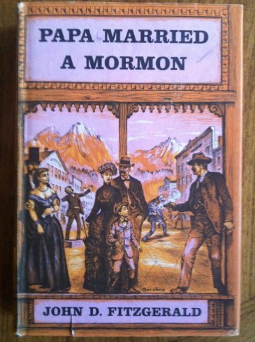 Papa married a Mormon John D Fitzgerald