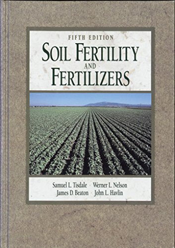 Soil Fertility and Fertilizers [Hardcover] Samuel L. Tisdale and Werner Lind Nel